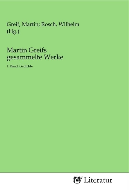 Martin Greifs gesammelte Werke (Paperback)