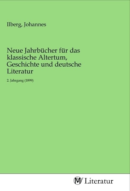 Neue Jahrbucher fur das klassische Altertum, Geschichte und deutsche Literatur (Paperback)