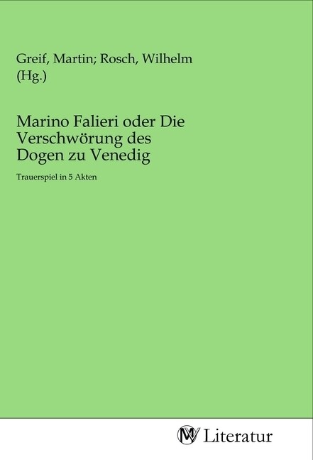 Marino Falieri oder Die Verschworung des Dogen zu Venedig (Paperback)