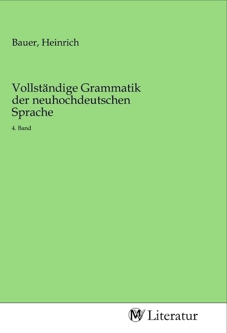 Vollstandige Grammatik der neuhochdeutschen Sprache (Paperback)