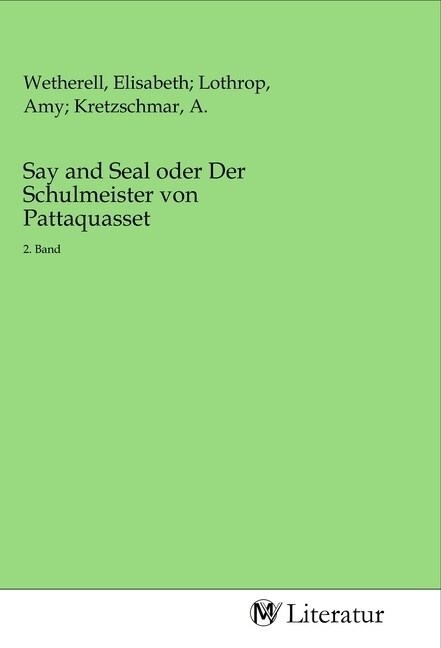 Say and Seal oder Der Schulmeister von Pattaquasset (Paperback)