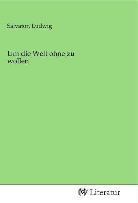 Um die Welt ohne zu wollen (Paperback)