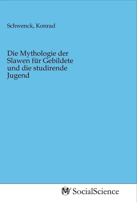 Die Mythologie der Slawen fur Gebildete und die studirende Jugend (Paperback)