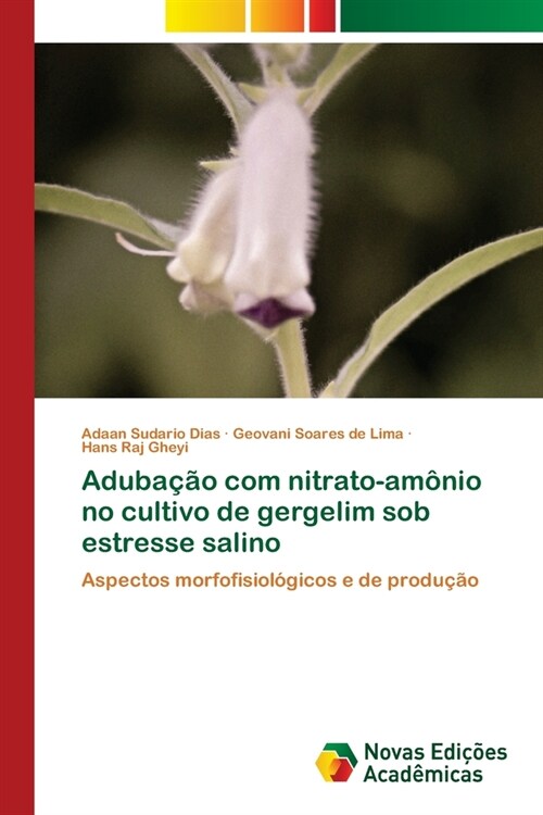 Adubacao com nitrato-amonio no cultivo de gergelim sob estresse salino (Paperback)