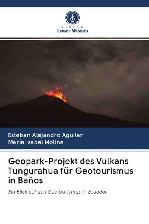 Geopark-Projekt des Vulkans Tungurahua fur Geotourismus in Banos (Paperback)