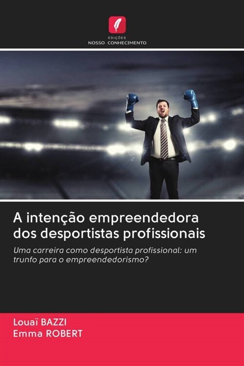 A intencao empreendedora dos desportistas profissionais (Paperback)