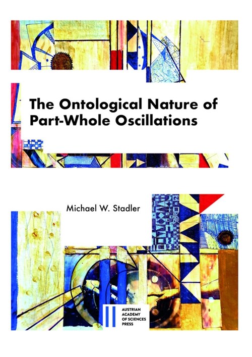 The Ontological Nature of Part-Whole Oscillations: An Interdisciplinary Determination (Paperback, 150)