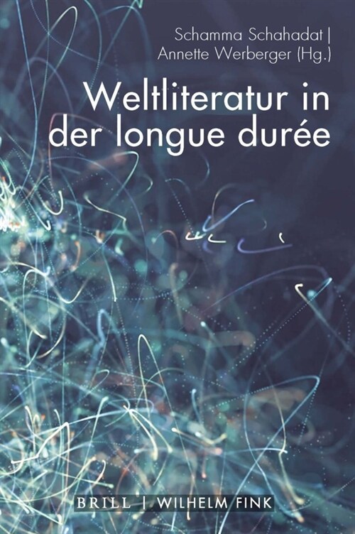Weltliteratur in Der Longue Dur? (Hardcover)