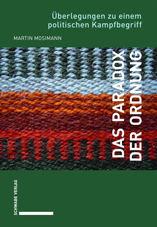 Das Paradox Der Ordnung: Uberlegungen Zu Einem Politischen Kampfbegriff (Paperback)