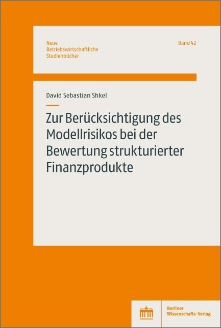 Zur Berucksichtigung des Modellrisikos bei der Bewertung strukturierter Finanzprodukte (Paperback)