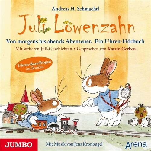 Juli Lowenzahn - Von fruh bis abends Abenteuer. Ein Uhren-Horbuch, 1 Audio-CD (CD-Audio)