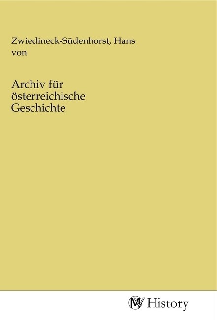Archiv fur osterreichische Geschichte (Paperback)