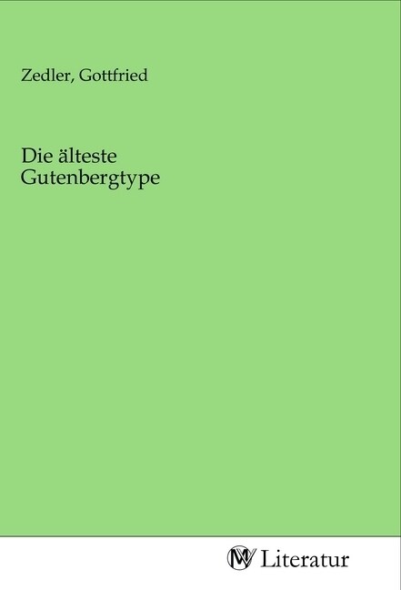 Die alteste Gutenbergtype (Paperback)