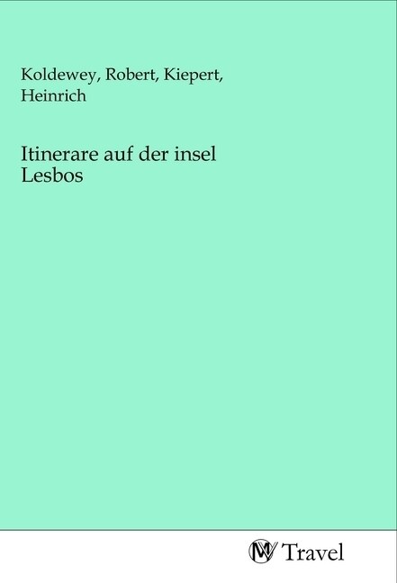Itinerare auf der insel Lesbos (Paperback)
