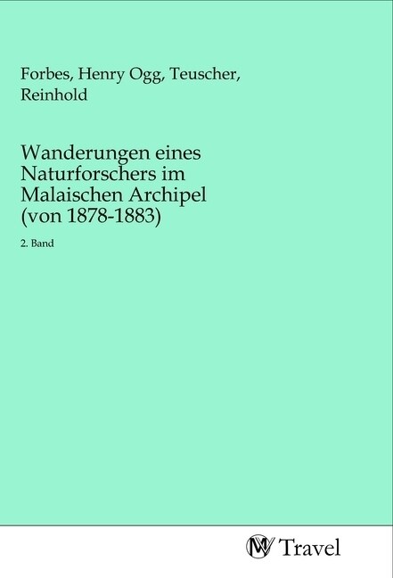 Wanderungen eines Naturforschers im Malaischen Archipel (von 1878-1883) (Paperback)