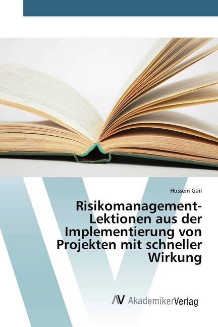 Risikomanagement-Lektionen aus der Implementierung von Projekten mit schneller Wirkung (Paperback)