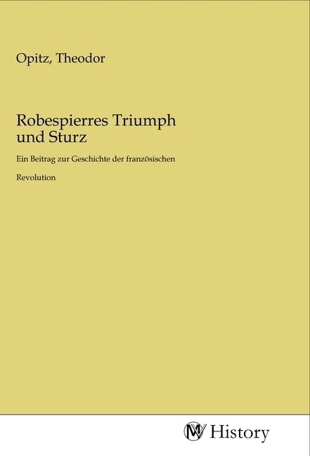 Robespierres Triumph und Sturz (Paperback)