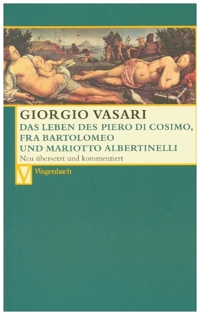 Das Leben des Piero di Cosimo, Fra Bartolomeo und Mariotto Albertinelli (Paperback)