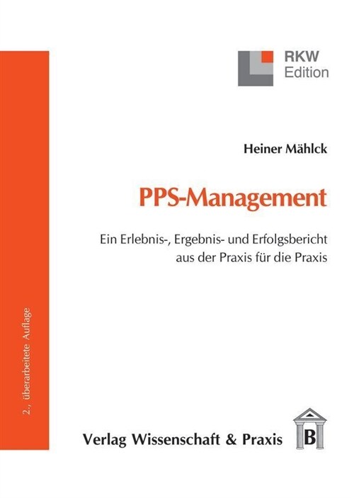 Pps-Management: Ein Erlebnis-, Ergebnis- Und Erfolgsbericht Aus Der Praxis Fur Die Praxis (Paperback, 2)