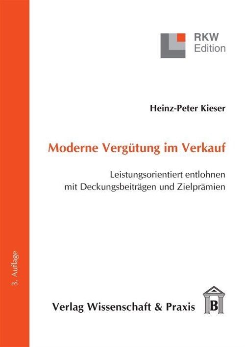 Moderne Vergutung Im Verkauf: Leistungsorientiert Entlohnen Mit Deckungsbeitragen Und Zielpramien (Paperback, 3)