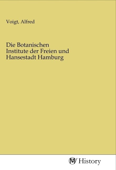 Die Botanischen Institute der Freien und Hansestadt Hamburg (Paperback)