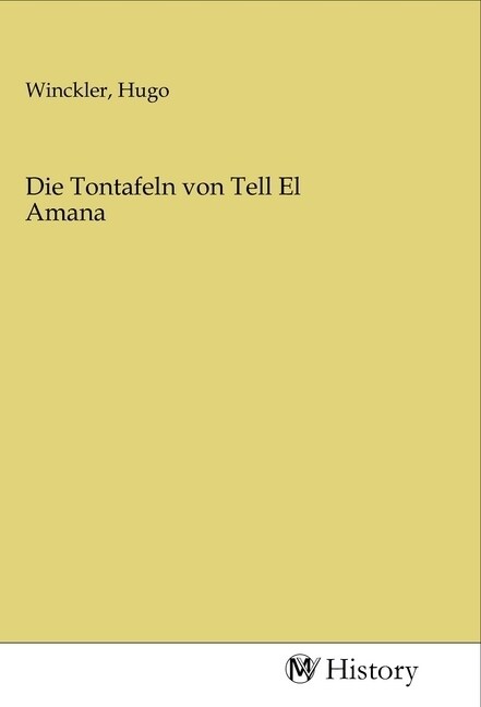 Die Tontafeln von Tell El Amana (Paperback)