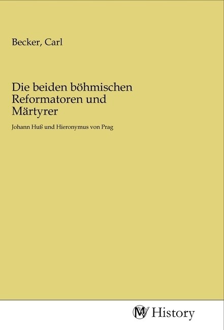 Die beiden bohmischen Reformatoren und Martyrer (Paperback)