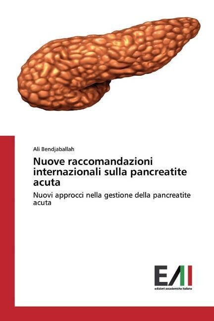 Nuove raccomandazioni internazionali sulla pancreatite acuta (Paperback)