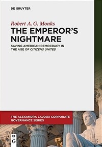 The emperor's nightmare : saving American democracy in the age of Citizens United