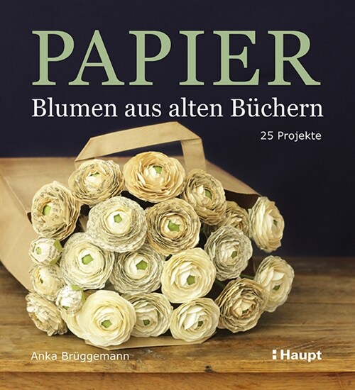 Papier - Blumen aus alten Buchern (Paperback)