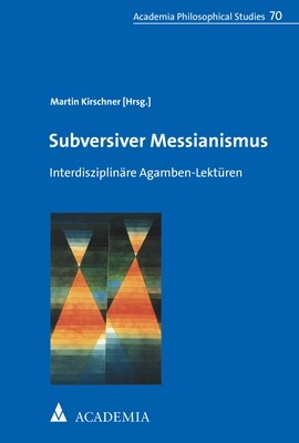 Subversiver Messianismus: Interdisziplinare Agamben-Lekturen (Paperback)