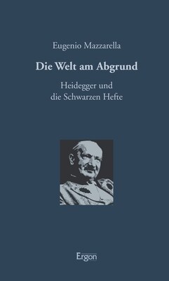 Die Welt Am Abgrund: Heidegger Und Die Schwarzen Hefte (Paperback)