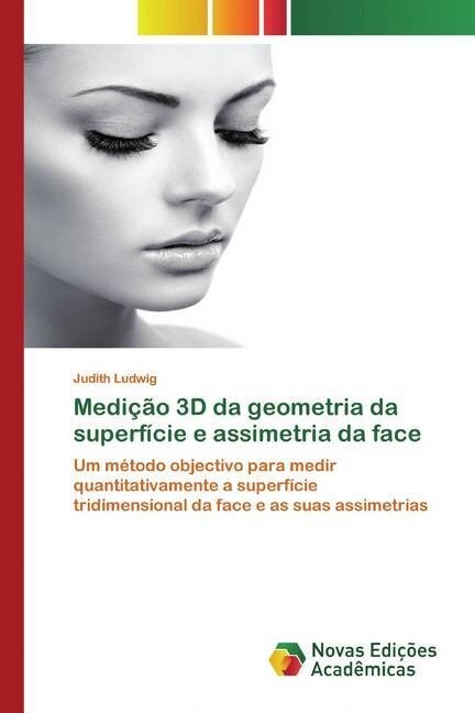 Medicao 3D da geometria da superficie e assimetria da face (Paperback)