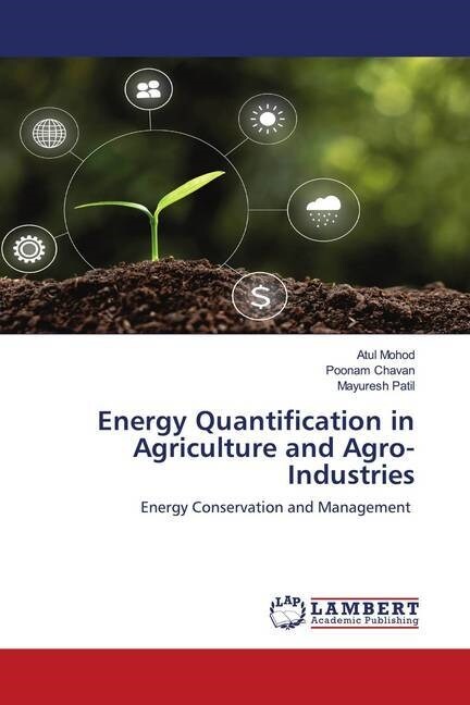 Energy Quantification in Agriculture and Agro-Industries (Paperback)