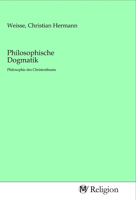 Philosophische Dogmatik (Paperback)