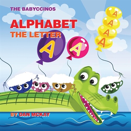 The Babyccinos Alphabet The Letter A (Paperback)