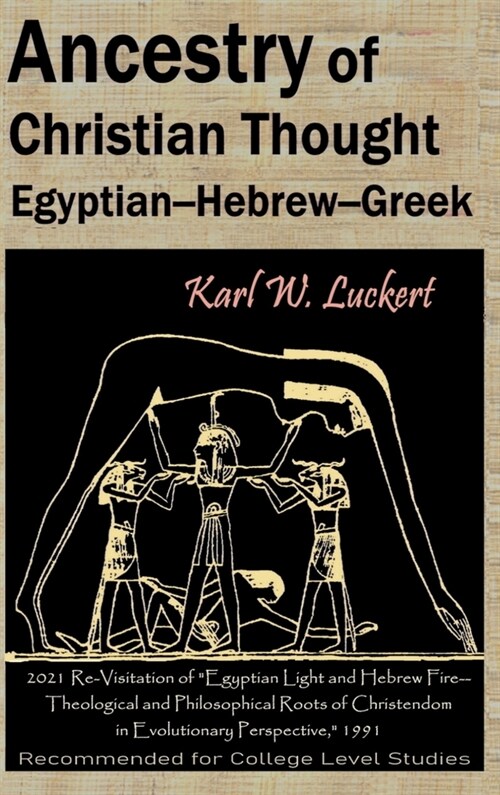 Ancestry of Christian Thought: Egyptian--Hebrew--Greek (Hardcover)