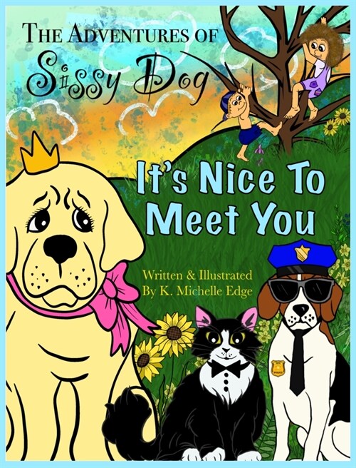 The Adventures of Sissy Dog: Its Nice To Meet You (Hardcover)