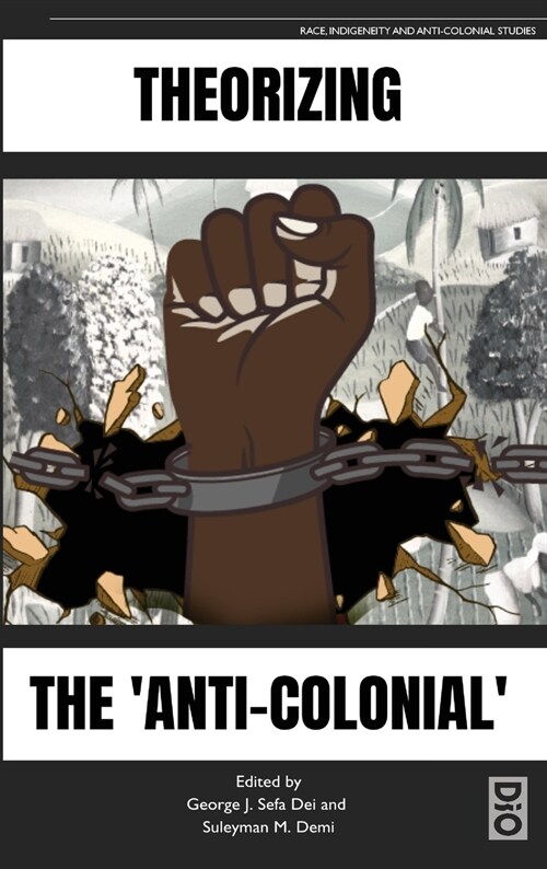 Theorizing the Anti-Colonial (Hardcover)