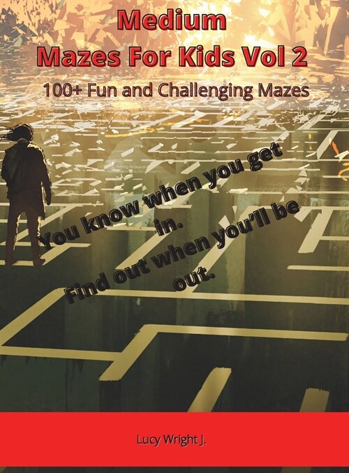 Medium Mazes For Kids Vol 2: 100+ Fun and Challenging Mazes (Hardcover)