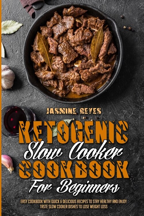 Ketogenic Slow Cooker Cookbook For Beginners (Paperback)