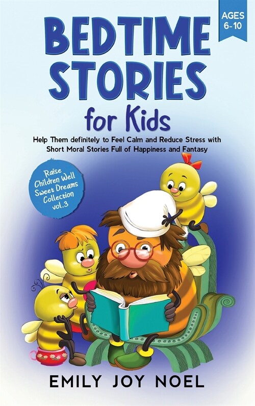 Bedtime Stories for Kids: Help Them Definitely to Feel Calm and Reduce Stress with Short Moral Stories Full of Happiness and Fantasy (Hardcover)