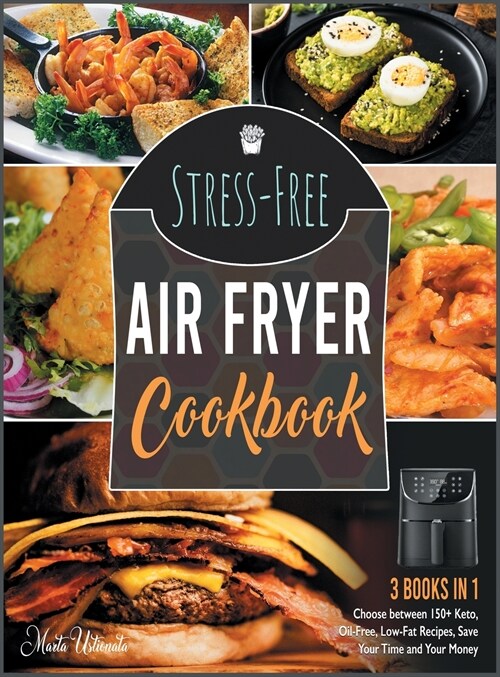 Stress-Free Air Fryer Cookbook [3 IN 1] (Hardcover)