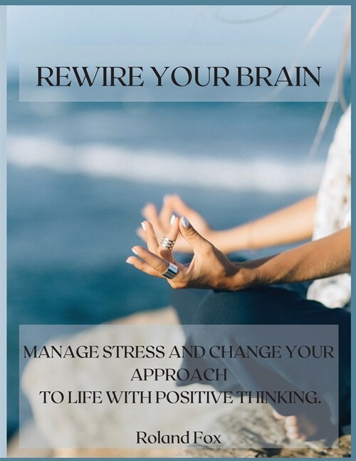 REWIRE YOUR BRAIN (Paperback)