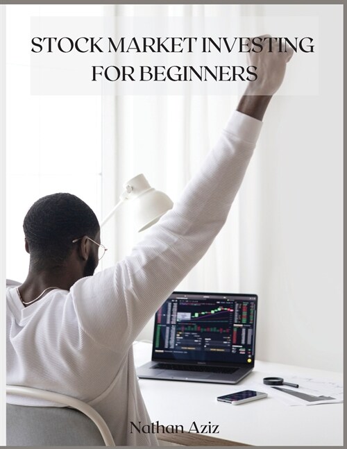 Stock Market Investing for Beginners: The Ultimate Guide to Creating Passive Income for a Living. (Paperback)