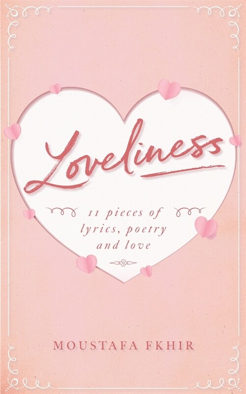 Loveliness: 11 pieces of lyrics, poetry and love (Paperback)