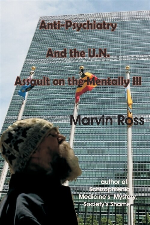 Anti-Psychiatry and the UN Assault on the Mentally Ill (Paperback)