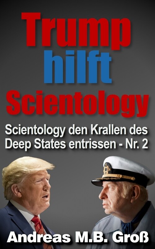 Trump hilft Scientology - Scientology den Krallen des Deep States entrissen: Nr. 2 (Paperback)