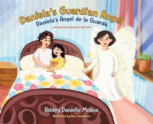 Danielas Guardian Angel / Danielas 햚gel de la Guarda: A Bilingual Book Based on a True Story (Hardcover)