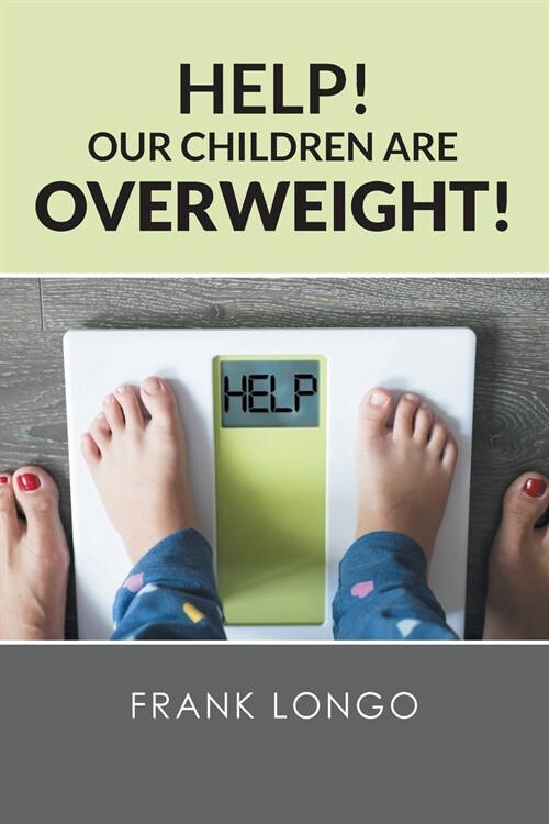 Help! Our Children Are Overweight! (Paperback)